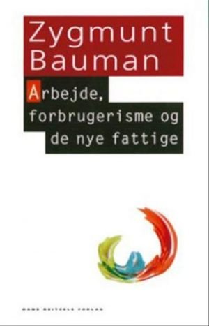 Arbejde forbrugerisme og de nye fattige