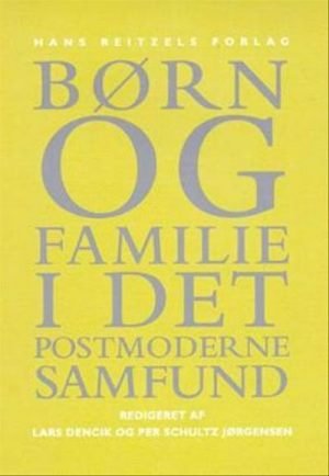 Børn og familie i det postmoderne samfund