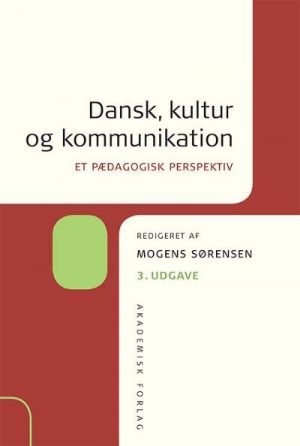 Dansk, kultur og kommunikation - et pædagogisk perspektiv