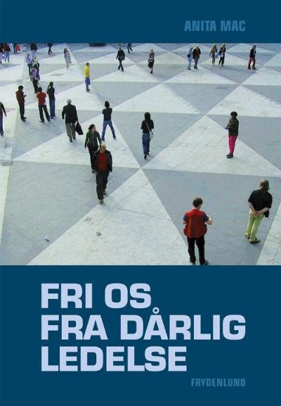 Fri os fra dårlig ledelse