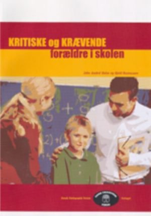 Kritiske og krævende forældre i skolen