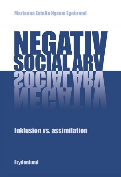 Negativ social arv - Inklusion vs. assimilation