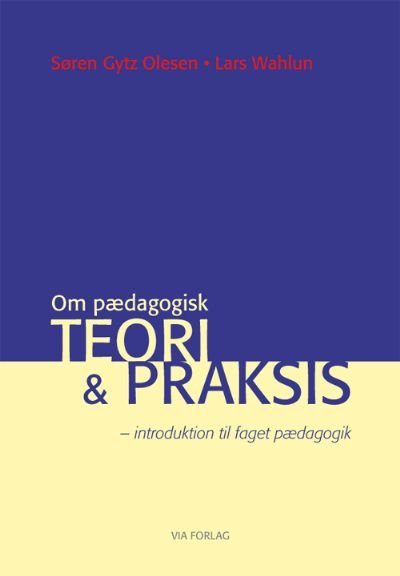 Om pædagogisk teori og praksis