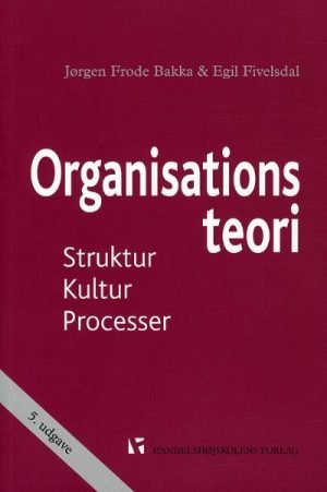Organisationsteori - struktur, kultur, processer
