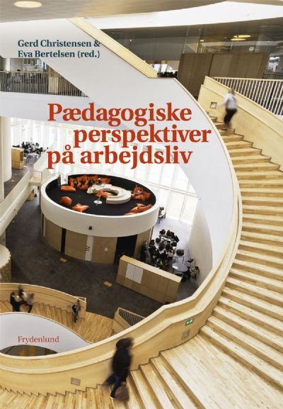 Pædagogiske perspektiver på arbejdsliv