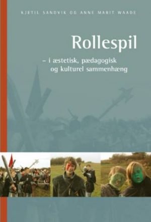 Rollespil - i æstetisk, pædagogisk og kulturel sammenhæng