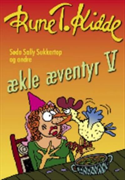 Søde Sally Sukkertop og andre ækle æventyr (Bind 5)
