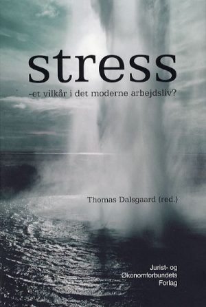 Stress et vilkår i det moderne arbejdsliv?