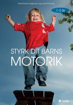 Styrk dit barns motorik 1-3 år