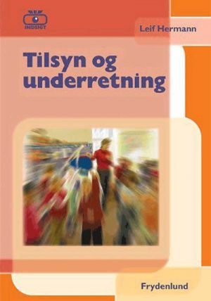 Tilsyn og underretning