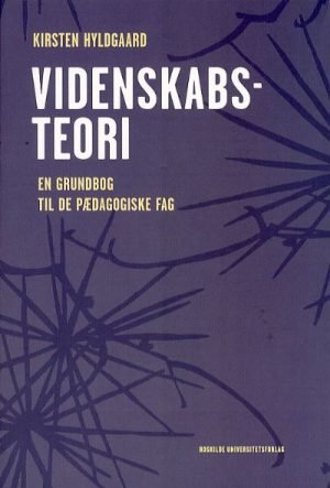 Videnskabsteori - en grundbog til de pædagogiske fag