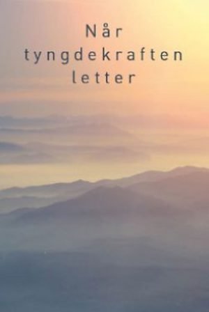 Når tyngdekraften letter
