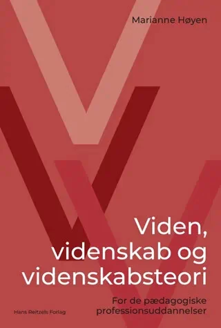 Viden, videnskab og videnskabsteori - For de pædagogiske professionsuddannelser