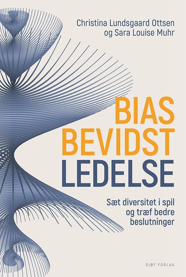 Biasbevidst ledelse - Sæt diversitet i spil og træf bedre beslutninger
